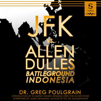 JFK vs. Allen Dulles: Battleground Indonesia