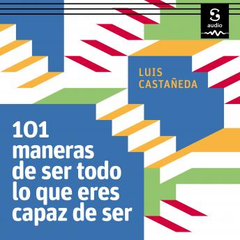 [Spanish] - 101 maneras de ser todo lo que eres capaz de ser