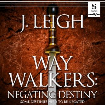 Way Walkers: Negating Destiny