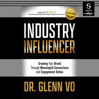 Industry Influencer: Growing Your Brand Through Meaningful Connections and Engagement Online