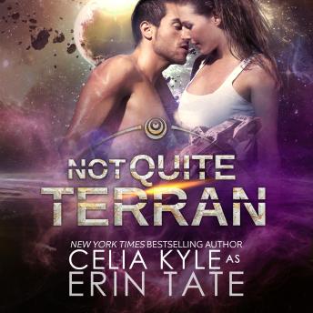 Not Quite Terran: Scifi Alien Romance