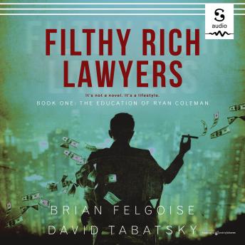 Filthy Rich Lawyers: The Education of Ryan Coleman