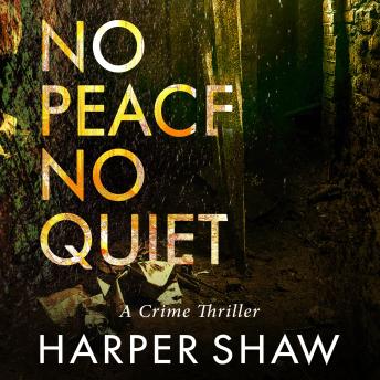 No Peace, No Quiet: A Crime Thriller