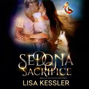 Sedona Sacrifice: Southwestern Paranormal Romance with Shifters, Psychics, and Secrets