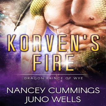 Download Korven's Fire: Dragon Prince of Wye by Juno Wells, Nancey Cummings