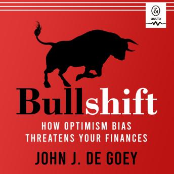 Bullshift: How Optimism Bias Threatens Your Finances