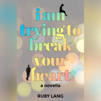 I Am Trying to Break Your Heart