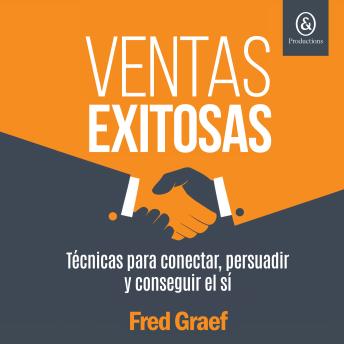 [Spanish] - Ventas exitosas: Técnicas para conectar, persuadir y conseguir el sí