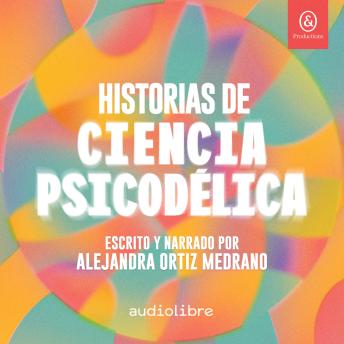 [Spanish] - Historias de ciencia psicodélica
