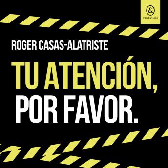 [Spanish] - Tu atención, por favor: Claves para captar la atención y generar contenidos sostenibles
