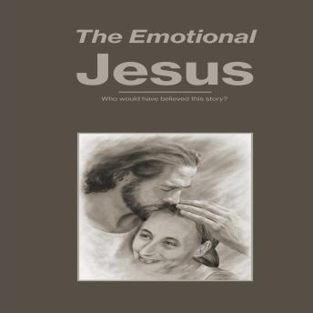 The Emotional Jesus