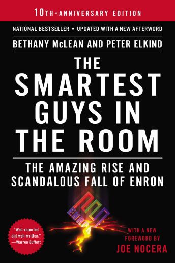 Smartest Guys in the Room: The Amazing Rise and Scandalous Fall of Enron, Bethany Mclean, Peter Elkind