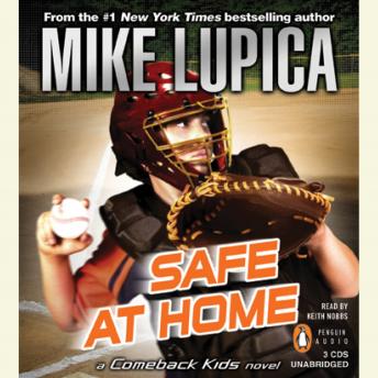 Listen Safe at Home: A Comeback Kids Novel By Mike Lupica Audiobook audiobook