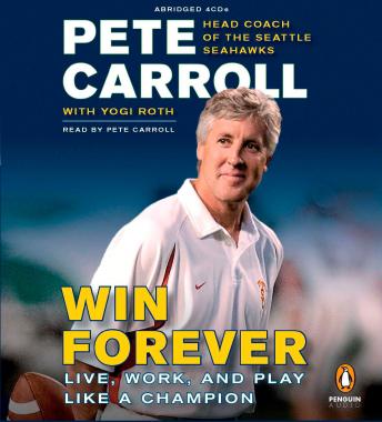 Download Win Forever: Live, Work, and Play Like a Champion by Pete Carroll, Yogi Roth, Kristoffer A. Garin