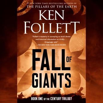 Fall of Giants: Book One of the Century Trilogy, Ken Follett