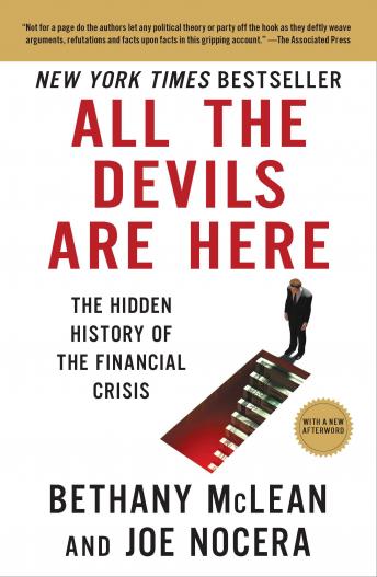All the Devils Are Here: The Hidden History of the Financial Crisis, Bethany Mclean, Joe Nocera