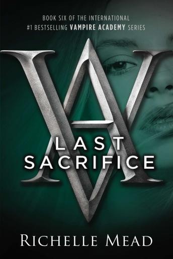 Download Last Sacrifice: A Vampire Academy Novel by Richelle Mead