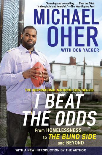Download I Beat the Odds: From Homelessness, to The Blind Side, and Beyond by Michael Oher
