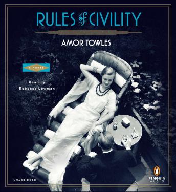 Rules of Civility: A Novel, Amor Towles