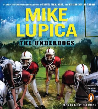 Listen The Underdogs By Mike Lupica Audiobook audiobook