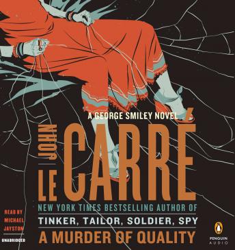 Murder of Quality: A George Smiley Novel, John Le Carré