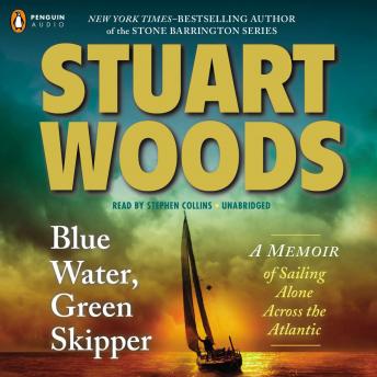 Listen Best Audiobooks Travel Blue Water, Green Skipper: A Memoir of Sailing Alone Across the Atlantic by Stuart Woods Free Audiobooks App Travel free audiobooks and podcast
