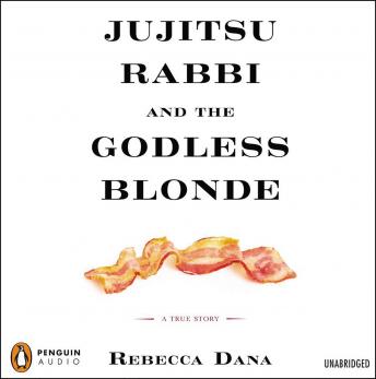 Get Best Audiobooks Travel Jujitsu Rabbi and the Godless Blonde: A True Story by Rebecca Dana Free Audiobooks for iPhone Travel free audiobooks and podcast