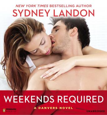 Download Weekends Required: A Danvers Novel by Sydney Landon