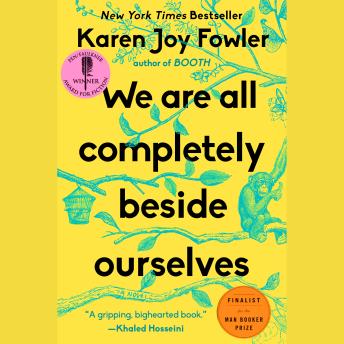 Download Best Audiobooks Literary Fiction We Are All Completely Beside Ourselves by Karen Joy Fowler Free Audiobooks for Android Literary Fiction free audiobooks and podcast
