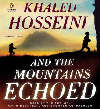 Read And the Mountains Echoed: a novel by the bestselling author of The Kite Runner and A Thousand Splendid Sun s