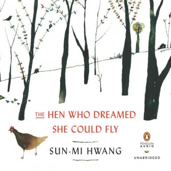 The Hen Who Dreamed She Could Fly: A Novel