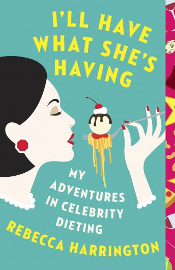 Download Best Audiobooks Satire and Parody I'll Have What She's Having: My Adventures in Celebrity Dieting by Rebecca Harrington Audiobook Free Satire and Parody free audiobooks and podcast