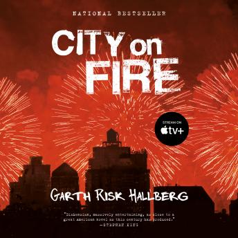 City on Fire: A Novel, Garth Risk Hallberg