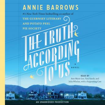 Truth According to Us: A Novel, Audio book by Annie Barrows