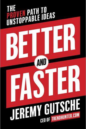 Better and Faster: The Proven Path to Unstoppable Ideas, Audio book by Jeremy Gutsche