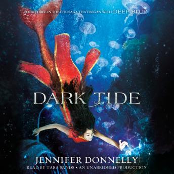 Listen Waterfire Saga, Book Three: Dark Tide By Jennifer Donnelly Audiobook audiobook