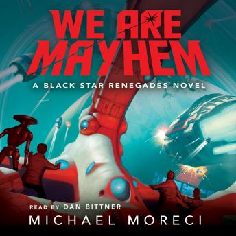 We Are Mayhem: A Black Star Renegades Novel