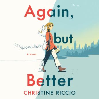 Again, but Better: A Novel, Audio book by Christine Riccio