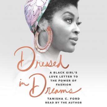 Dressed in Dreams: A Black Girl's Love Letter to the Power of Fashion