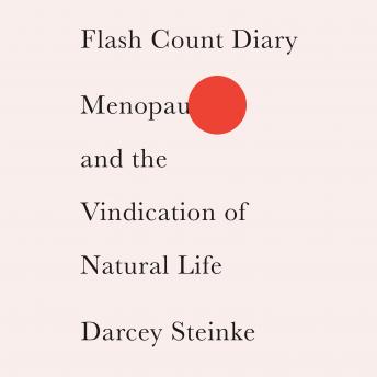 Flash Count Diary: Menopause and the Vindication of Natural Life