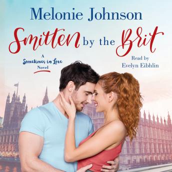 Smitten by the Brit: A Sometimes in Love Novel