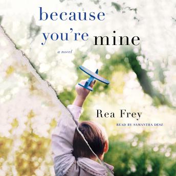 Because You're Mine: A Novel