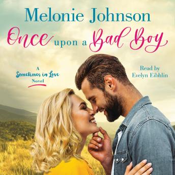 Once Upon a Bad Boy: A Sometimes in Love Novel