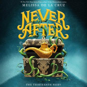 Never After: The Thirteenth Fairy, Melissa De La Cruz