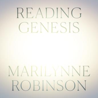 Download Reading Genesis by Marilynne Robinson