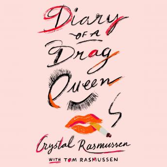 Diary of a Drag Queen, Tom Rasmussen, Crystal Rasmussen