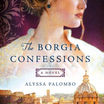 The Borgia Confessions: A Novel