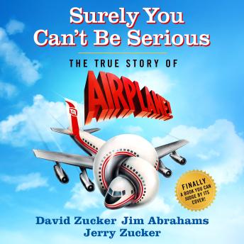 Surely You Can't Be Serious: The True Story of Airplane! sample.