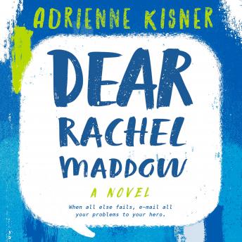 Dear Rachel Maddow: A Novel