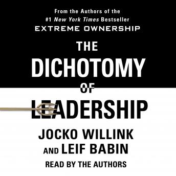 Dichotomy of Leadership: Balancing the Challenges of Extreme Ownership to Lead and Win sample.